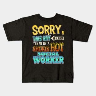 Sorry, This Guy Is Taken By A Hot Social Worker Kids T-Shirt